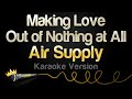 Air supply  making love out of nothing at all karaoke version