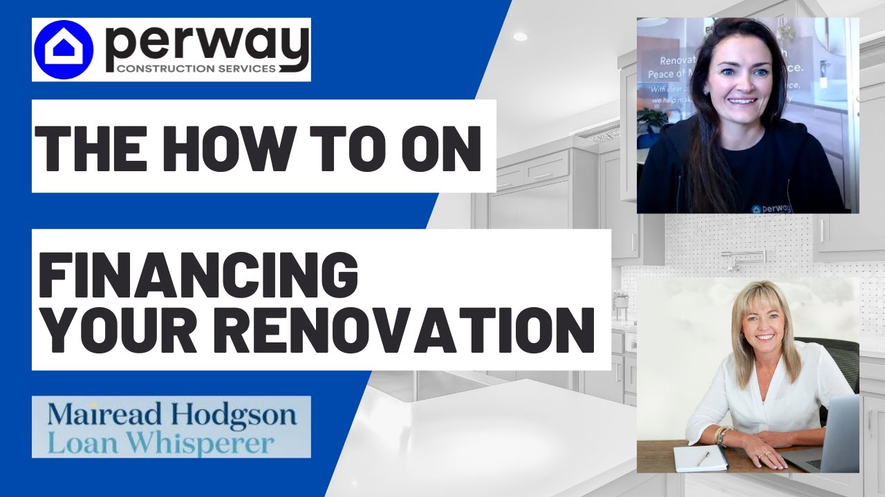 THE HOW TO ON FINANCING YOUR RENOVATION
