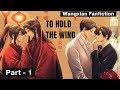 To hold the wind  wangxian modern ff part 1 hindi explanation 