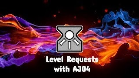 USE FORM (!form) Level Requests (Sending to mods) (GEOMETRY DASH 2.2)