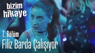 Filiz barda çalışıyor - Bizim Hikaye 7. Bölüm