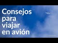 Consejos para viajar en avión