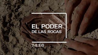 T4:E6 "EL PODER DE LAS ROCAS"