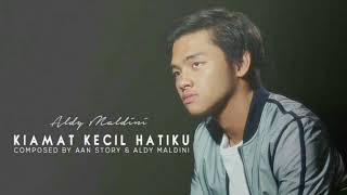 Aldy Maldini - Kiamat Kecil Hatiku