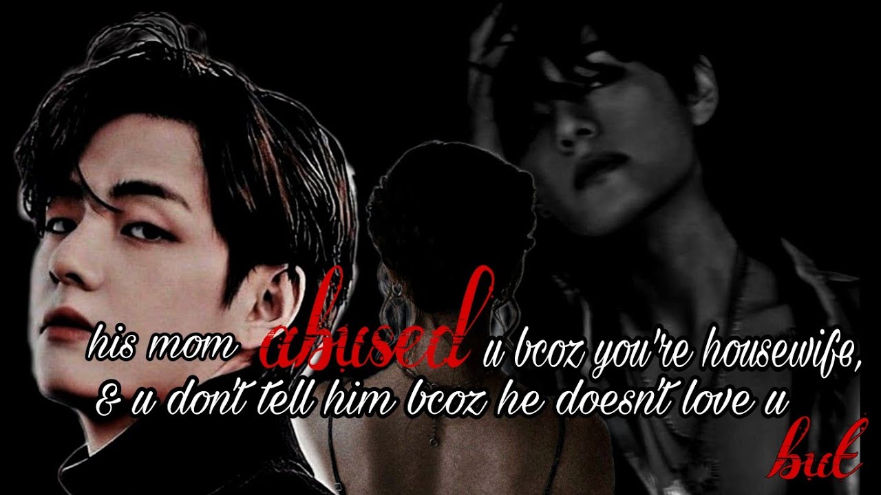 [kth onestort]his mom beat you bcoz you're housewife & you don't tell him bcoz he doesn't love u but