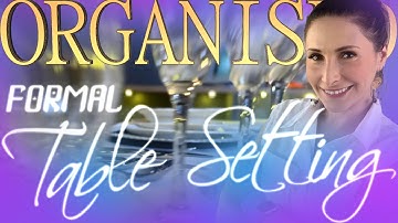 Learn How to Set a Formal Dinner Table