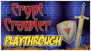 Crypt Crawler Playthrough: Back To Basics!