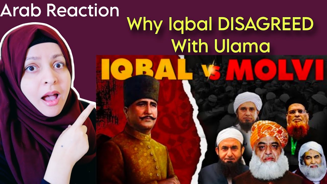 The SHOCKING Reason Iqbal DISAGREED With The Ulama | Arab Reaction