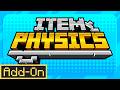 ITEM PHYSICS &amp; MORE ADDON Brings Realism To Your Minecraft Survival Worlds!