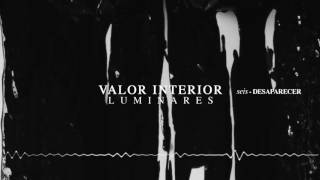 Video thumbnail of "Valor Interior - Desaparecer"