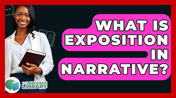 What Is Exposition In Narrative? - The Language Library