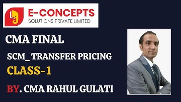 CMA FINAL SCM_ TRANSFER PRICING CLASS-1 BY. CMA RAHUL GULATI