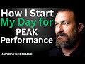 How I Start My Day for PEAK Performance | Morning Routine Backed by Science (Huberman-Inspired)