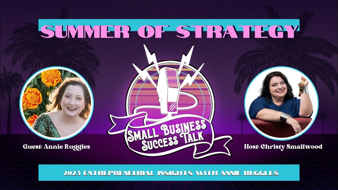 2023 Entrepreneurial Insights with Annie Ruggles Small Business