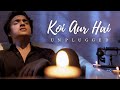KOI AUR HAI (Unplugged) | Tanzeel Khan