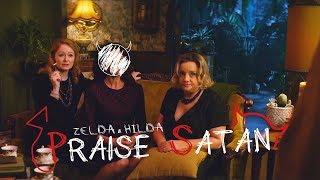 Zelda & Hilda Spellman || Praise Satan [HUMOR]
