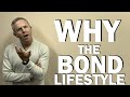 Why do so many of us live the bond lifestyle  a philosophical question