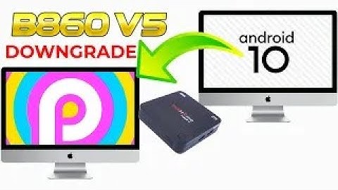 Downgrade B860 V5 android 10  KE OS 9 FW FEBRUARI 2020|| dualboot support