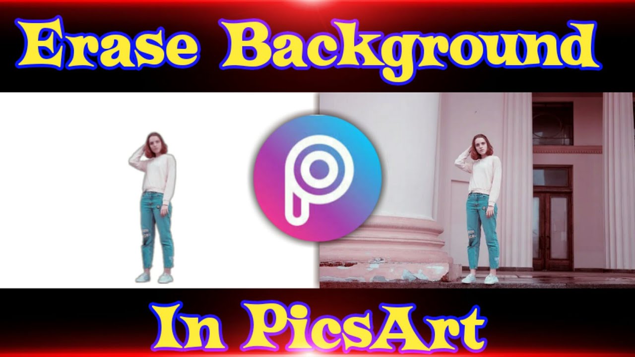 How To Perfect Erase Background In PicsArt Remove Photo Background In