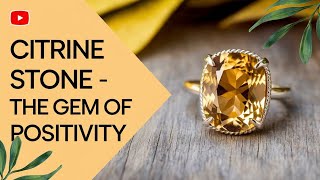 Citrine Stone - The Gem of Positivity
