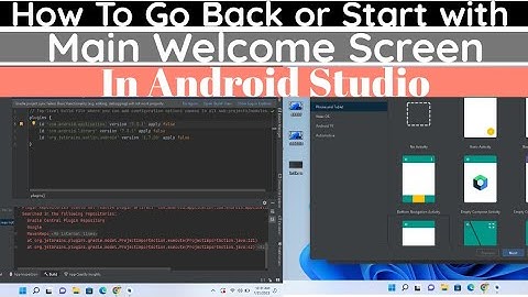 How To Go Back To or Start With Main Welcome Screen in Android Studio | Start With Main Window