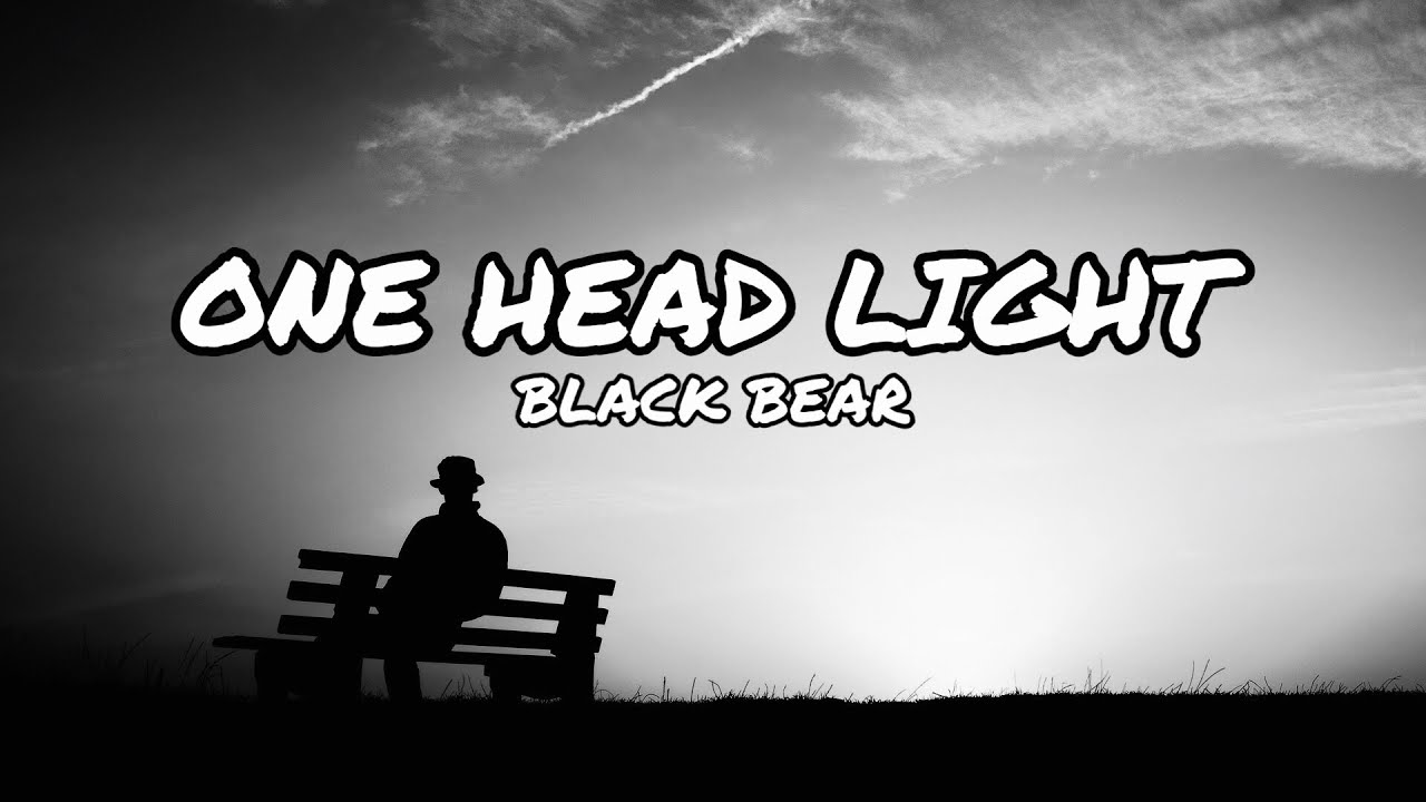 ONE HEADLIGHT Black Bear ( Lyrics ) YouTube