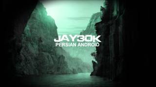 Jay30k - Persian Android (Drum & Bass)