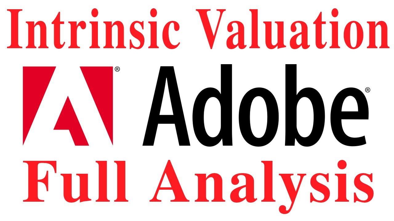 Adobe Fair Stock Price!! Intrinsic Valuation Analysis!!