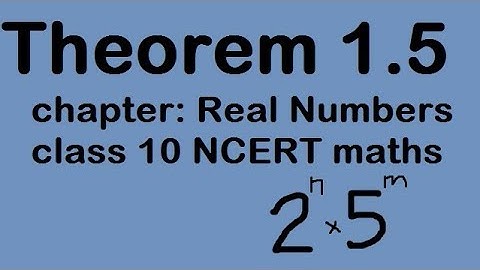 theorem 1.5 real numbers class 10 maths ||  theorem 1.5 chapter first of class 10