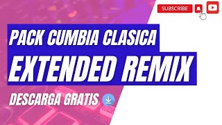 PACK CUMBIA CLASICA EXTENDED REMIX PARA DJS VOL 1 2023 // DESCARGA GRATUITA