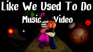 "Like We Used To Do" - PIGGY MUSIC VIDEO