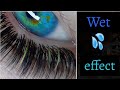 The effect of wet eyelashes