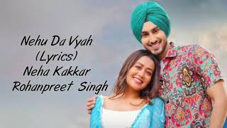 Song : nehu da vyah singers neha kakkar, rohanpreet singh lyrics
kakkar music rajat nagpal starring singh, label desi m...