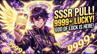 Luck 9999+! Every Pull is SSSR — He's the Legendary God of Luck