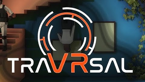 Escape Rooms, Pyramids & Dungeons in VR!  (TraVRsal - Magic of VR 102)