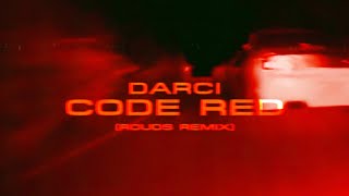 Darci - Code Red (ROUDS Extended Edit)