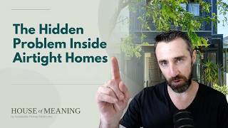 The Hidden Problem Inside Airtight Homes