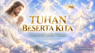 Yesus Menuntun Langkahku 🙏 Lagu Rohani Kristen 2026 | Pujian & Penyembahan Penuh Iman