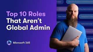 The Top 10 Microsoft 365 Roles That Aren’t Global Admin Wealth