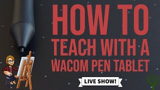 How to Teach with a Wacom Pen Tablet