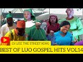 DJ LOZ THE STREET KING  BEST OF LUO GOSPEL HIT