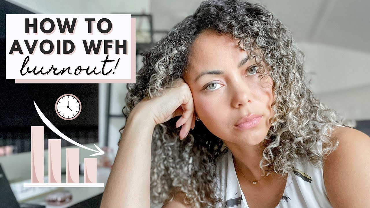 How To Prevent Burnout While Working From Home | WFH Tips 2021 - YouTube