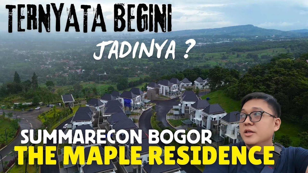 TERNYATA BEGINI JADINYA CLUSTER MAPLE SUMMARECON BOGOR⁉️