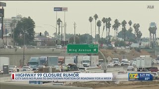 City of Bakersfield debunks Highway 99 closure rumor