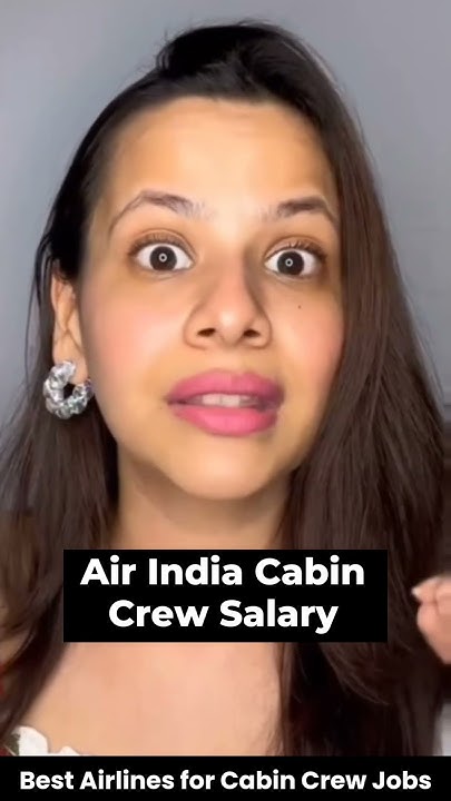 Air India Cabin Crew Salary airindia cabincrew cabincrewaalary air-india-cabin-crew-salary-airindia-cabincrew-cabincrewaalary