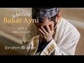 Bakat ayni full nasheed  ibrahim bakeer  english  arabic lyrics  nasheed