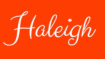 Learn how to Sign the Name Haleigh Stylishly in Cursive Writing