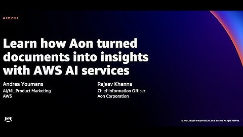 AWS re:Invent 2021 - Learn how Aon turned documents into insights with AWS AI services