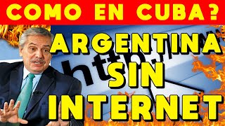 ARGENTINA SIN INTERNET: CORTES COMO CUBA TRABAS IMPORTACIONES, FALTA INSUMOS, NO HAY FIBRA ÓPTICA