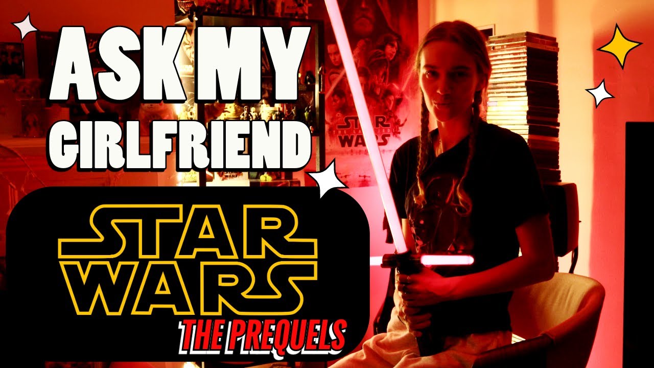 ASK MY GIRLFRIEND - STAR WARS EDITION| The Prequels - YouTube